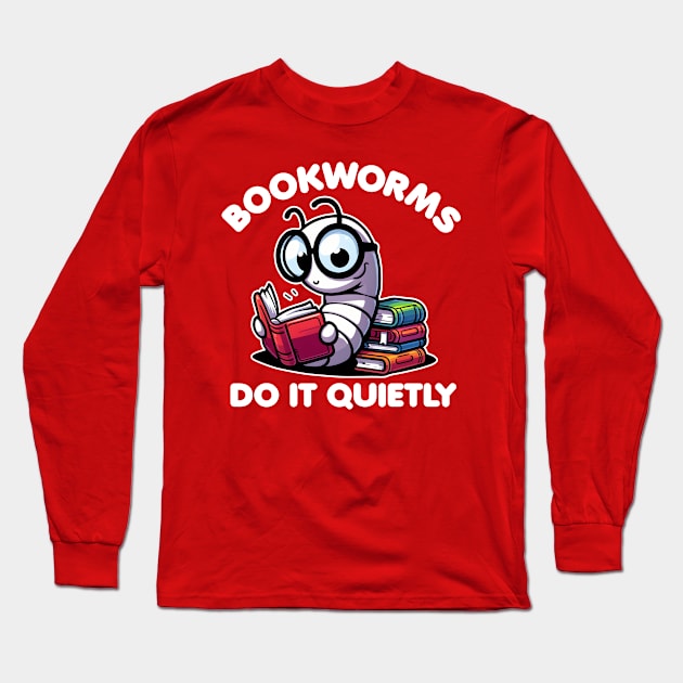 Bookworms Do It Quietly Long Sleeve T-Shirt by DetourShirts